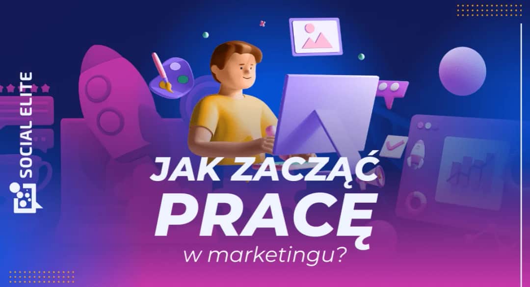Jak zacząć pracę w marketingu internetowym? Zarobki, kursy, portfolio